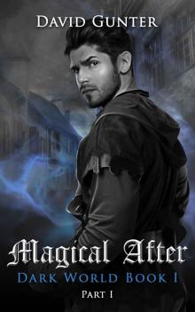 Magical After: Dark World Book 1 Part 1