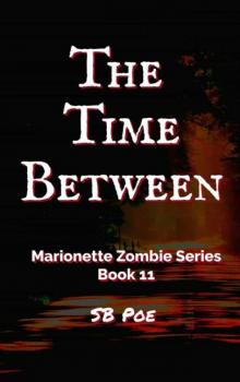 Marionette Zombie Series | Book 11 | The Time Between