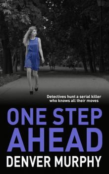 ONE STEP AHEAD: detectives hunt a serial killer who knows all their moves (The DCI Jeffrey Brandt Murders Trilogy Book 1)