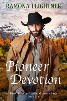 Pioneer Devotion: The O’Rourke Family Montana Saga, Book Six