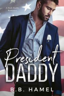 President Daddy: A Dark Daddy Romance