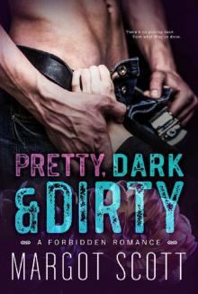 Pretty, Dark and Dirty: A Forbidden Romance