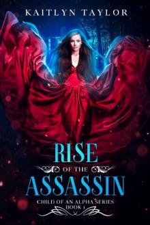 Rise of the Assassin (Child of an Alpha Series Book 1)