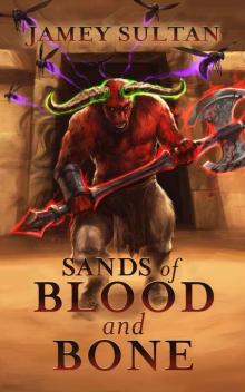 Sands of Blood and Bone: A LitRPG Adventure (Defying Divinity Book 2)