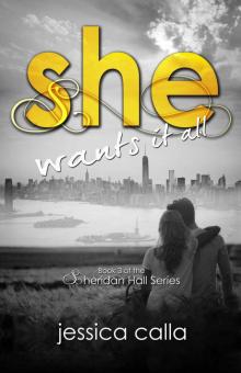 She Wants It All: Book Three of the Sheridan Hall Series