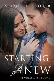 Starting Anew (Life Unexpected Book 3)