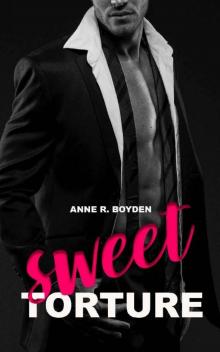 Sweet Torture: An Alpha Billionaire Romance