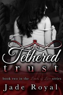 Tethered Trust: Book 2 (Limits of Love Series 3)