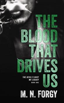 The Blood That Drives Us: The Devils Dust MC Legacy