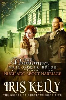 The Cheyenne Mail Order Bride, Much Ado About Marriage