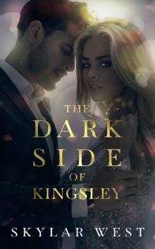 The Dark Side of Kingsley: A Billionaire Romance