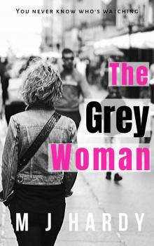 The Grey Woman: You never know who's watching