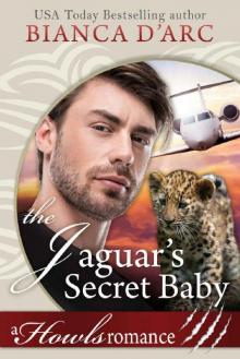 The Jaguar's Secret Baby: Howls Romance (Tales of the Were: Jaguar Island Book 3)