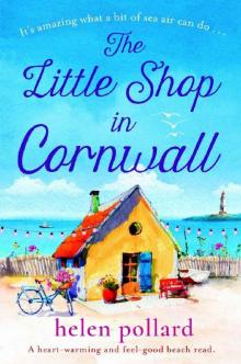 The Little Shop in Cornwall: A heartwarming and feel good beach read