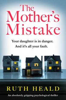 The Mother's Mistake: A totally gripping psychological thriller