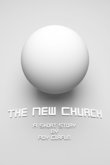 The New Church: A Short Story