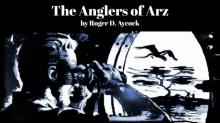 The Anglers of Arz