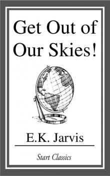 Get Out of Our Skies!