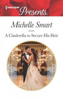 A Cinderella To Secure His Heir (Cinderella Seductions Book 1)