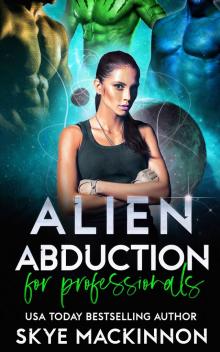 Alien Abduction for Professionals