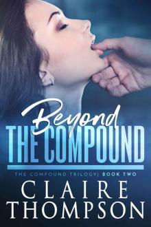 Beyond the Compound: The Compound Trilogy - Book 2