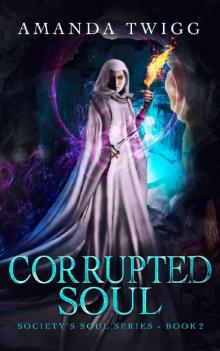 CORRUPTED SOUL (SOCIETY'S SOUL Book 2)