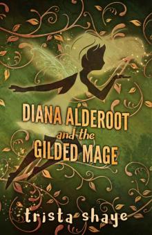 Diana Alderoot and the Gilded Mage