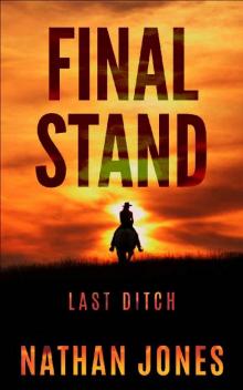 Final Stand: Last Ditch (Mountain Man Book 5)