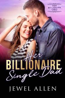 Her Billionaire Single Dad (Her Billionaire CEO, #8)