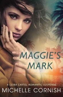 Maggie's Mark (Ceiba Cartel Book 1)