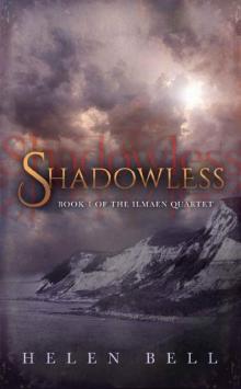 Shadowless: Book 1 of the Ilmaen Quartet