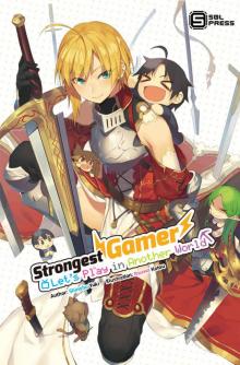 Strongest Gamer; Let's Play in Another World Volume 2