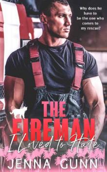 The Fireman I Loved to Hate