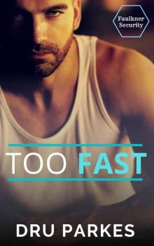 Too Fast (Faulkner Security)