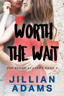 Worth the Wait: A Young Adult Sweet Romance (Oak Brook Academy Book 4)