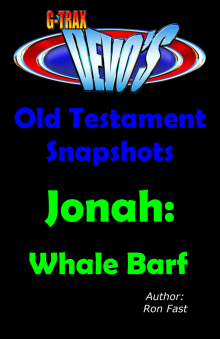 G-TRAX Devo's-Old Testament Snapshots: Jonah