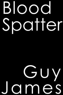 Blood Spatter -- A Short Story