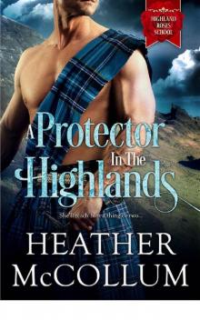 A Protector in the Highlands (Highland Roses School)