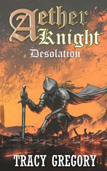 Aether Knight: Desolation: A LitRPG Light Novel