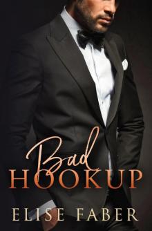 Bad Hookup: Billionaire’s Club Book 4