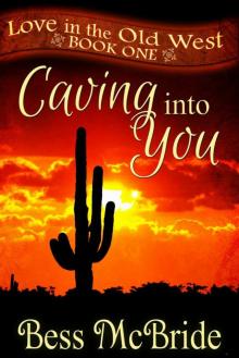 Caving into You (Love in the Old West series Book 1)