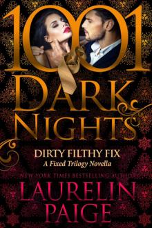 Dirty Filthy Fix_A Fixed Trilogy Novella