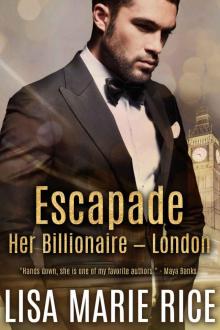 Escapade: Her Billionaire - London (Her Billionare)