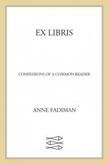 Ex Libris: Confessions of a Common Reader