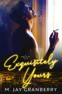 Exquisitely Yours: A Sin City Tale