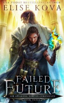 Failed Future (Air Awakens: Vortex Chronicles Book 3)