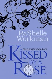 Kissed by a Rose: A Dead Roses Novel