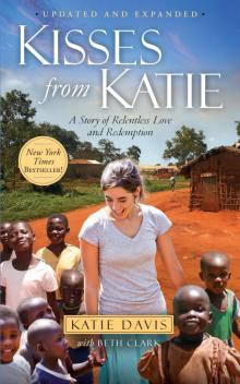 Kisses From Katie: A Story of Relentless Love and Redemption