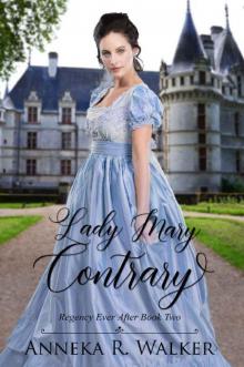 Lady Mary Contrary: Regency Ever After book 2