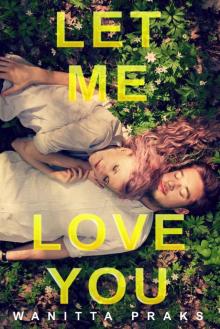 Let Me Love You: A Novel